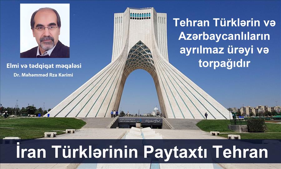İran türklərinin paytaxtı Tehran - Dr. Məhəmmədrza Kərimi